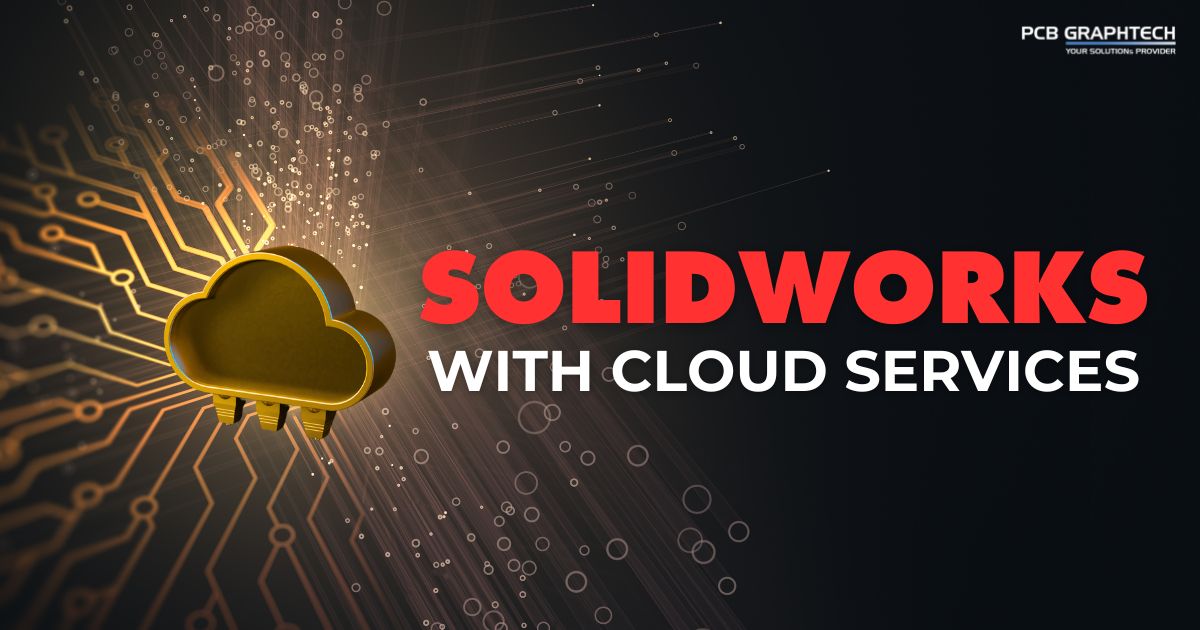 SOLIDWORKS With Cloud Services | Quản lý & Cộng tác